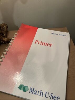 Math-U-See teachers manual
Primer
Steven P. Demme
